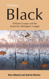 Thinking Black: William Cooper & the Australian Aborigines